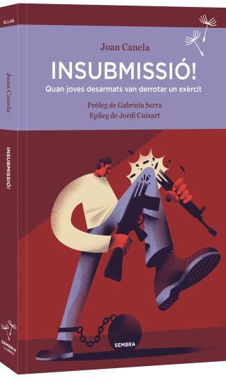 Insubmissió. Quan joves desarmats van derrotar a un exèrcit